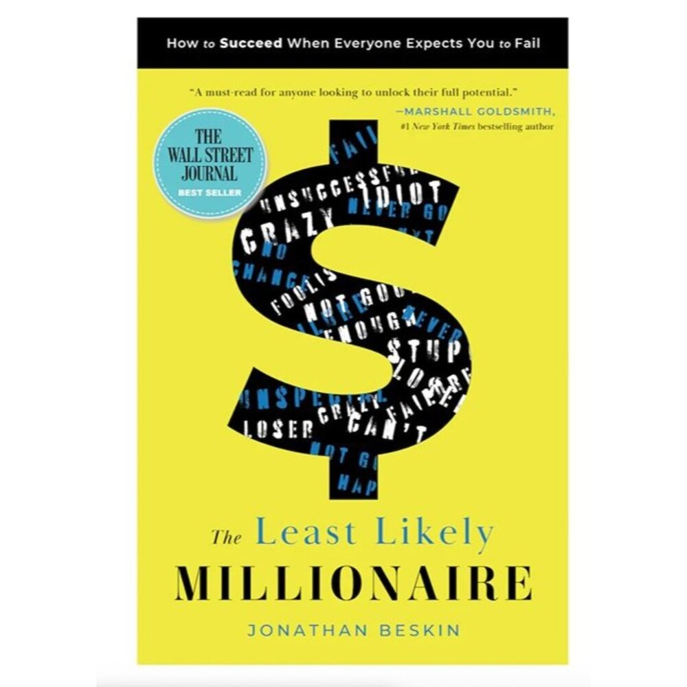The Least Likely Millionaire: How To Succeed When Everyone Expects You To Fail